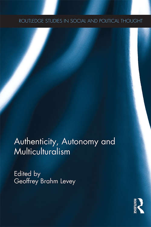 Book cover of Authenticity, Autonomy and Multiculturalism (Routledge Studies in Social and Political Thought)