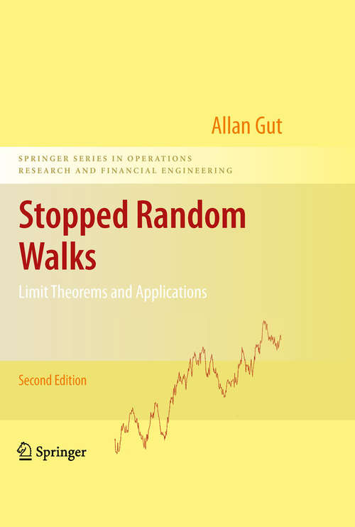 Book cover of Stopped Random Walks: Limit Theorems and Applications (2nd ed. 2009) (Springer Series in Operations Research and Financial Engineering)
