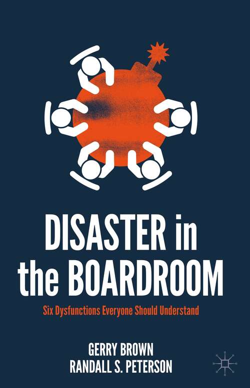 Book cover of Disaster in the Boardroom: Six Dysfunctions Everyone Should Understand (1st ed. 2022)