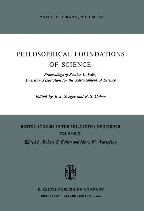 Book cover of Philosophical Foundations of Science: Proceedings of Section L, 1969, American Association for the Advancement of Science (1974) (Boston Studies in the Philosophy and History of Science #11)