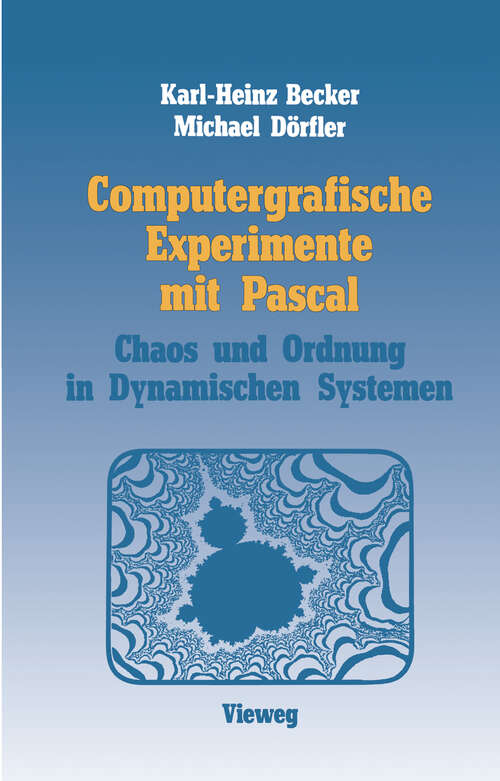 Book cover of Computergrafische Experimente mit Pascal: Ordnung und Chaos in Dynamischen Systemen (1986)