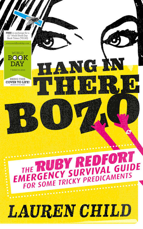 Book cover of Hang in There Bozo: The Ruby Redfort Emergency Survival Guide for Some Tricky Predicaments (ePub World Book Day edition)