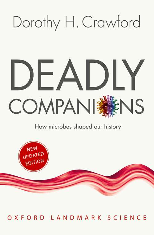 Book cover of Deadly Companions: How Microbes Shaped our History (Oxford Landmark Science)