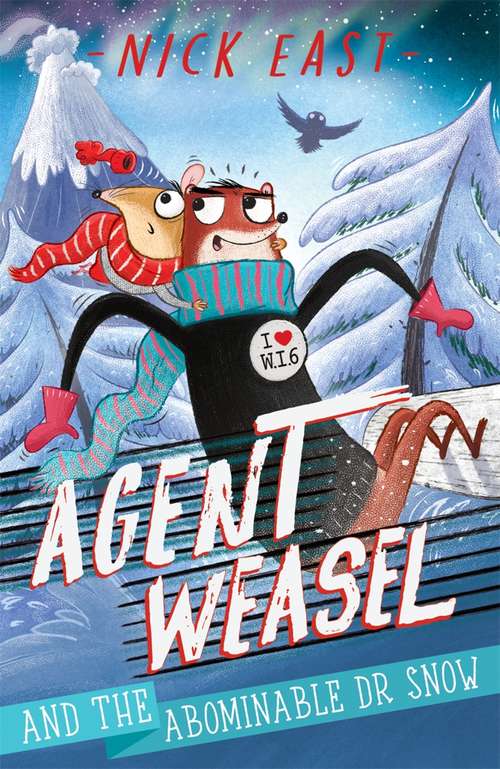 Book cover of Agent Weasel and the Abominable Dr Snow: Book 2 (Agent Weasel)