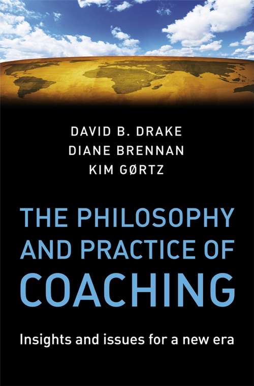 Book cover of The Philosophy and Practice of Coaching: Insights and issues for a new era