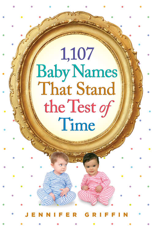 Book cover of 1,107 Baby Names That Stand the Test of Time