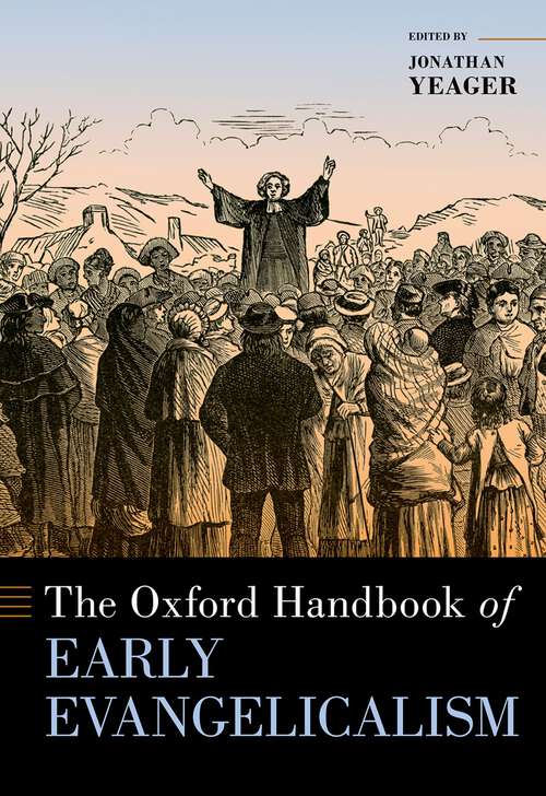 Book cover of The Oxford Handbook of Early Evangelicalism (OXFORD HANDBOOKS SERIES)