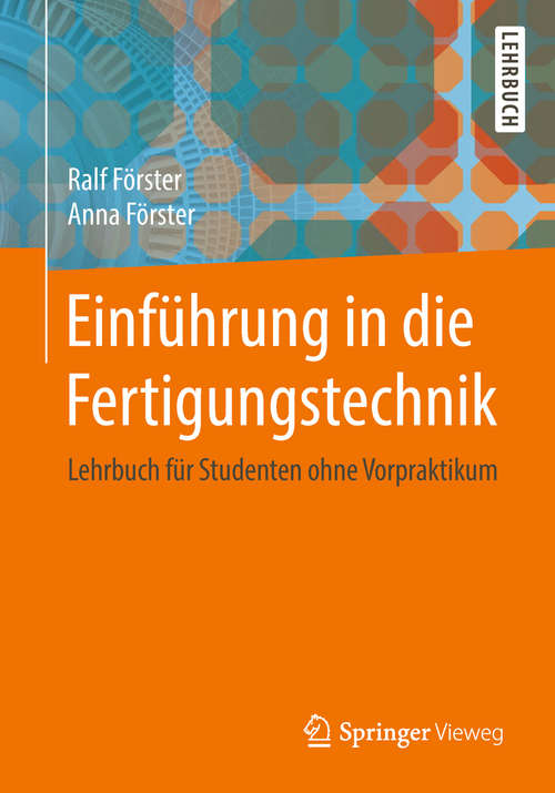 Book cover of Einführung in die Fertigungstechnik: Lehrbuch für Studenten ohne Vorpraktikum