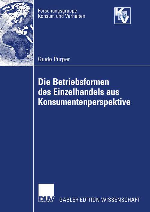 Book cover of Die Betriebsformen des Einzelhandels aus Konsumentenperspektive (2007) (Forschungsgruppe Konsum und Verhalten)