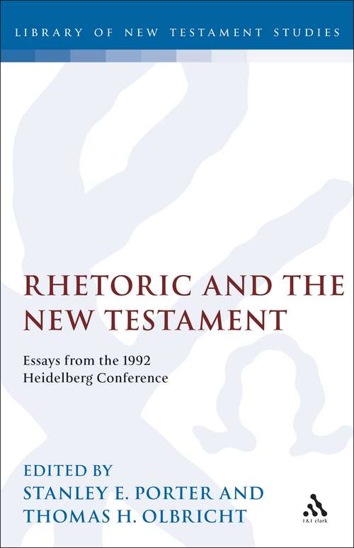 Book cover of Rhetoric and the New Testament: Essays from the 1992 Heidelberg Conference (The Library of New Testament Studies)