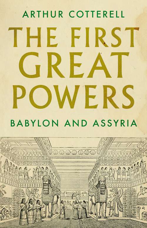 Book cover of The First Great Powers: Babylon and Assyria