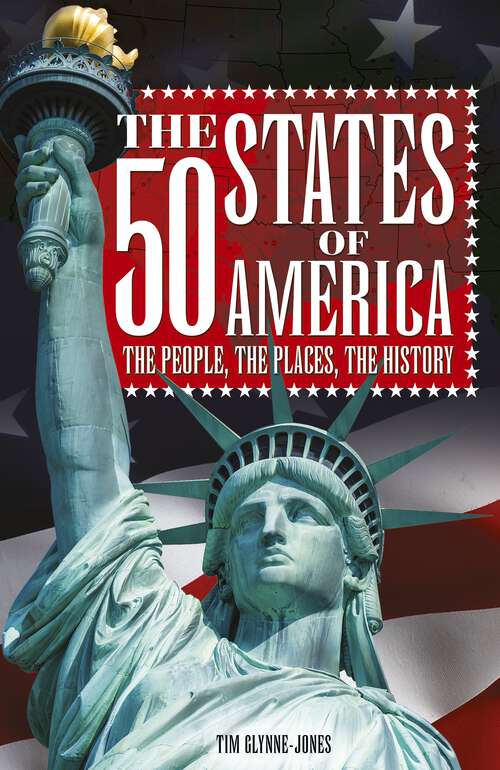 Book cover of The 50 States of America: The people, the places, the history