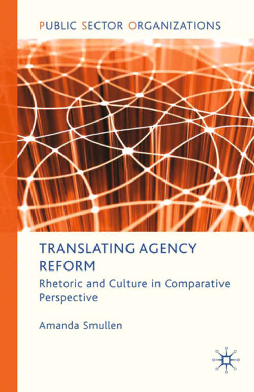 Book cover of Translating Agency Reform: Rhetoric and Culture in Comparative Perspective (2010) (Public Sector Organizations)