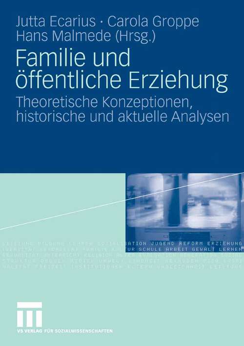Book cover of Familie und öffentliche Erziehung: Theoretische Konzeptionen, historische und aktuelle Analysen (2009)