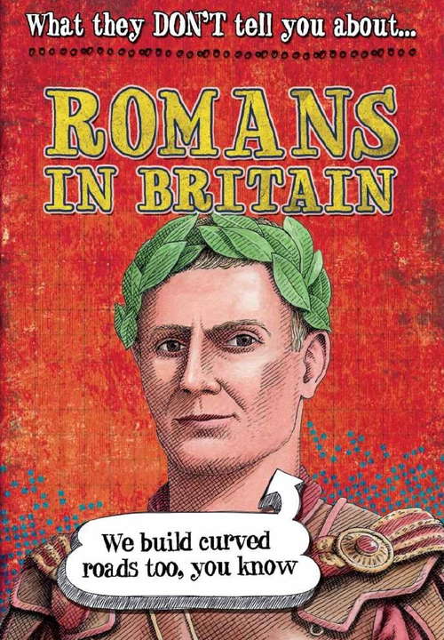 Book cover of Romans In Britain (What They Don't Tell You About)
