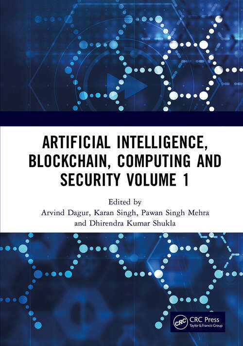 Book cover of Artificial Intelligence, Blockchain, Computing and Security Volume 1: Proceedings of the International Conference on Artificial Intelligence, Blockchain, Computing and Security (ICABCS 2023), Gr. Noida, UP, India, 24 - 25 February 2023