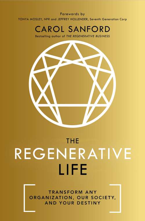 Book cover of The Regenerative Life: Transform any organization, our society, and your destiny