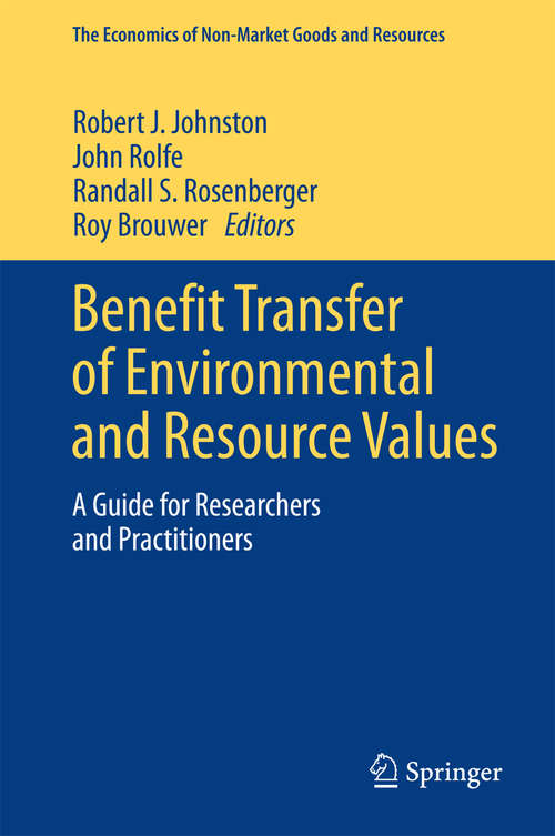 Book cover of Benefit Transfer of Environmental and Resource Values: A Guide for Researchers and Practitioners (2015) (The Economics of Non-Market Goods and Resources #14)