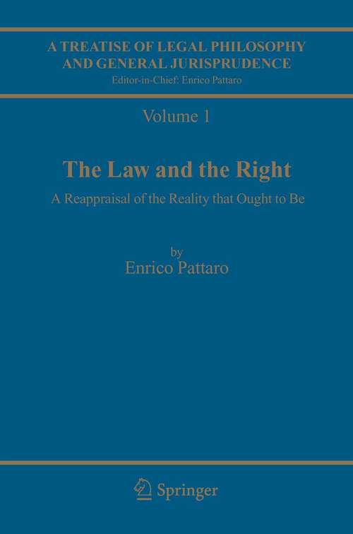 Book cover of A Treatise of Legal Philosophy and General Jurisprudence: Volume 1:The Law and The Right, Volume 2: Foundations of Law, Volume 3: Legal Institutions and the Sources of Law, Volume 4: Scienta Juris, Legal Doctrine as Knowledge of Law and as a Source of Law, Volume 5: Legal Reasoning, A Cognitive Approach to the Law (2005)
