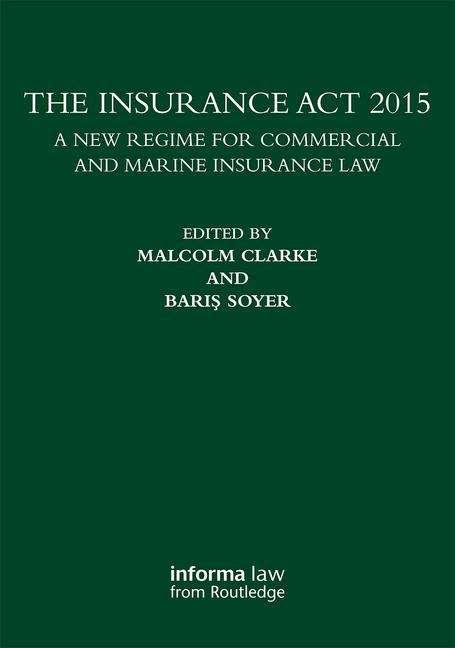 Book cover of The Insurance Act 2015: A New Regime For Commercial And Marine Insurance Law