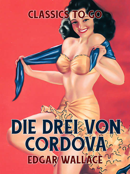 Book cover of Die drei von Cordova (Classics To Go)