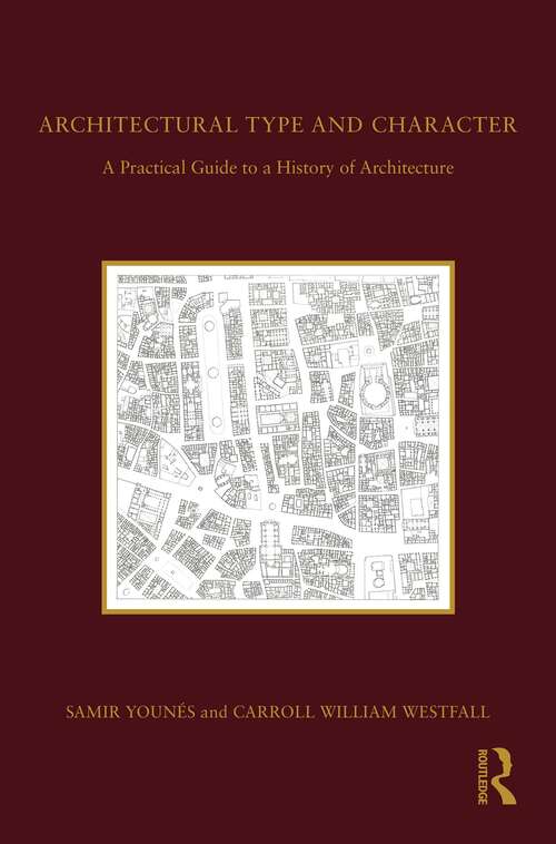 Book cover of Architectural Type and Character: A Practical Guide to a History of Architecture