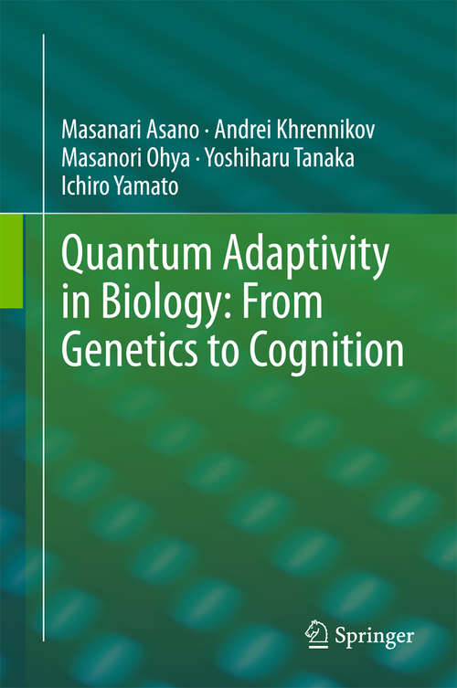 Book cover of Quantum Adaptivity in Biology: From Genetics to Cognition (2015)