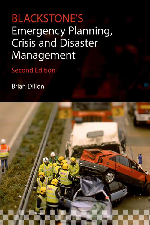 Book cover of Blackstone’s: Emergency Planning, Crisis and Disaster Management