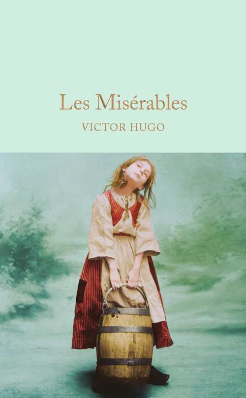 Book cover of Les Misérables: Part First: Fantine, Volume 1 (Macmillan Collector's Library #82)