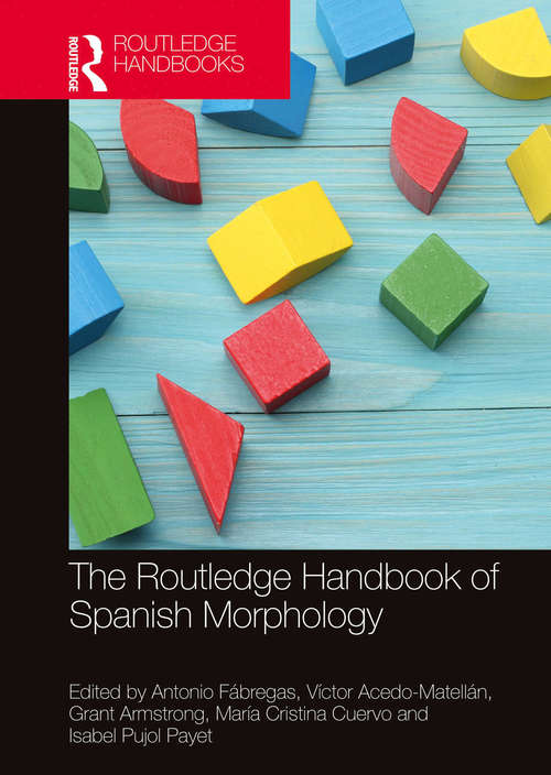 Book cover of The Routledge Handbook of Spanish Morphology (Routledge Spanish Language Handbooks)