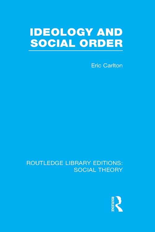 Book cover of Ideology and Social Order (Routledge Library Editions: Social Theory)