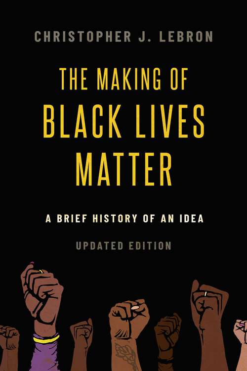 Book cover of The Making of Black Lives Matter: A Brief History of an Idea, Updated Edition