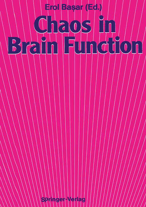 Book cover of Chaos in Brain Function: Containing Original Chapters by E. Basar and T. H. Bullock and Topical Articles Reprinted from the Springer Series in Brain Dynamics (1990)