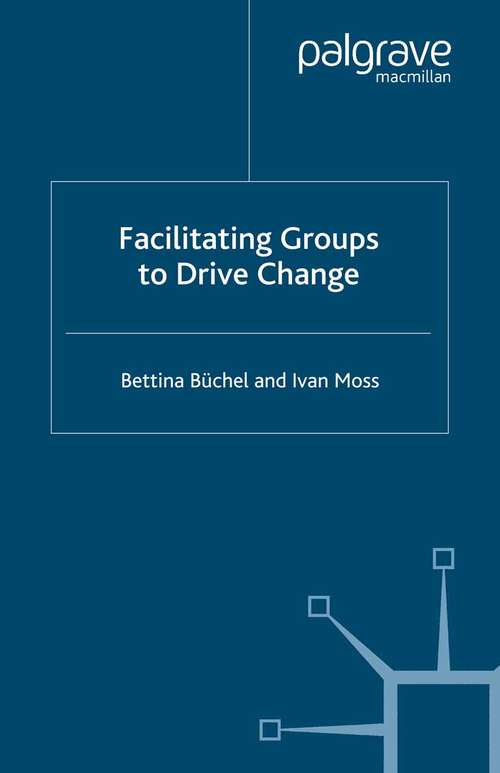 Book cover of Facilitating Groups to Drive Change (2007)