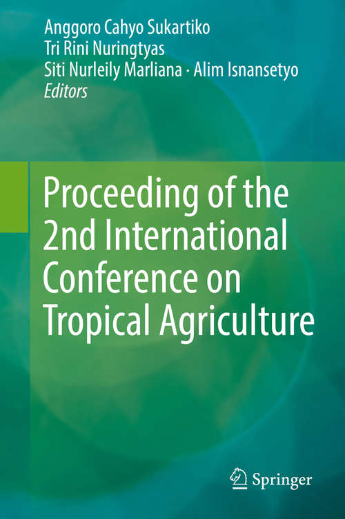 Book cover of Proceeding of the 2nd International Conference on Tropical Agriculture