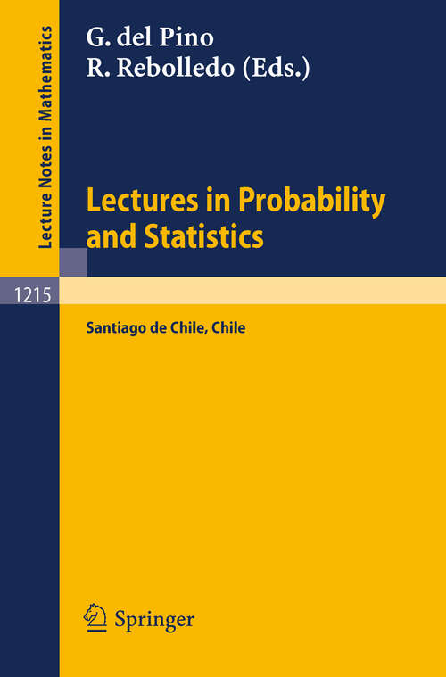 Book cover of Lectures in Probability and Statistics: Lectures Given at the Winter School in Probability and Statistics Held in Santiago de Chile (1986) (Lecture Notes in Mathematics #1215)