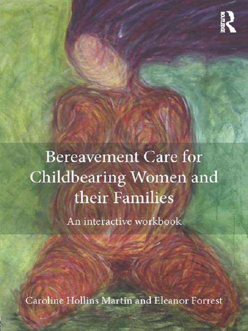 Book cover of Bereavement Care for Childbearing Women and their Families: An Interactive Workbook