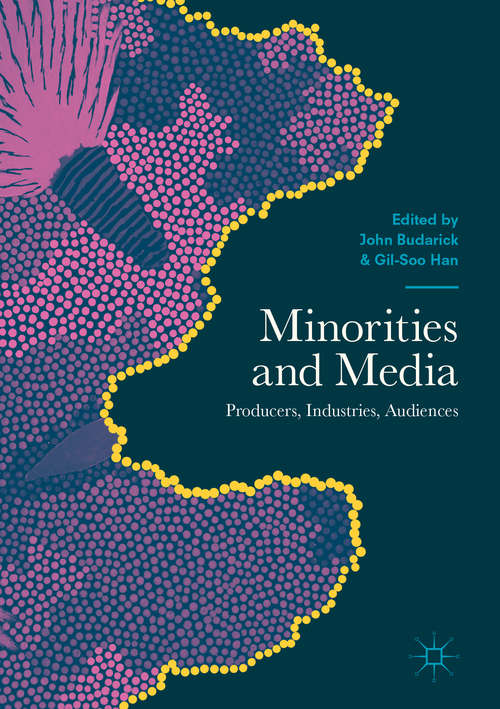 Book cover of Minorities and Media: Producers, Industries, Audiences