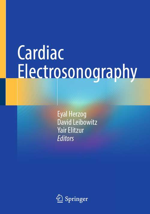 Book cover of Cardiac Electrosonography (1st ed. 2023)
