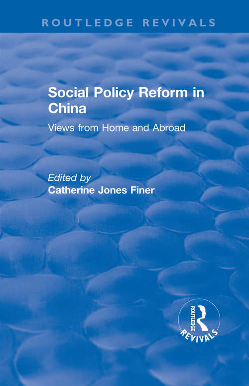 Book cover of Social Policy Reform in China: Views from Home and Abroad (Routledge Revivals Ser.)