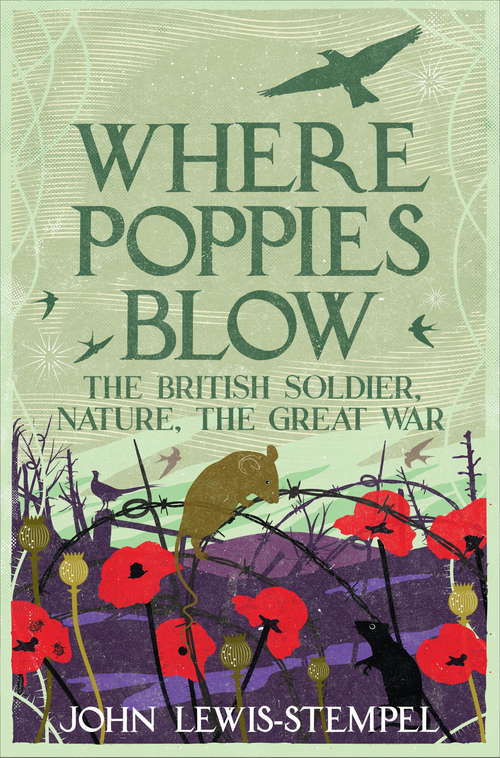 Book cover of Where Poppies Blow: The British Soldier, Nature, the Great War
