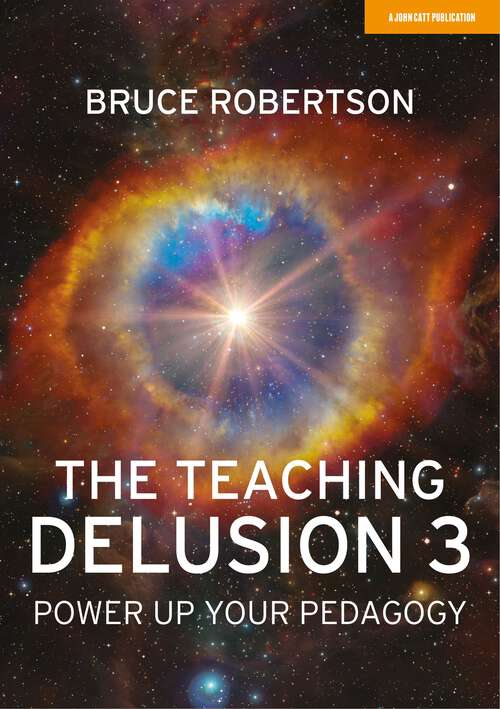 Book cover of The Teaching Delusion 3: Power Up Your Pedagogy