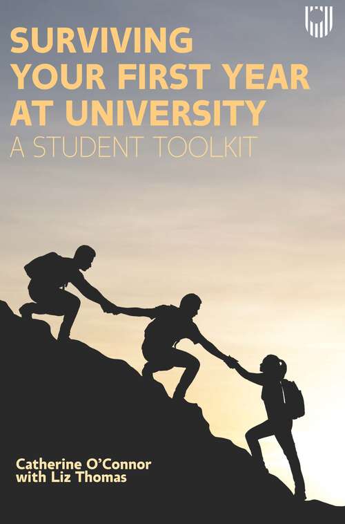 Book cover of Surviving Your First Year at University A Student Toolkit