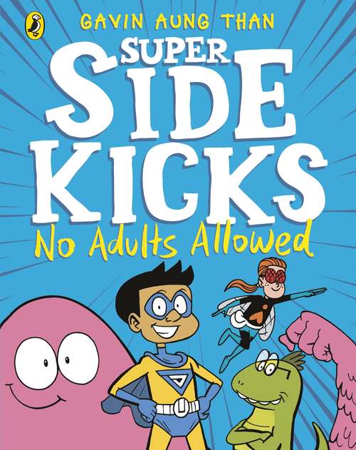 Book cover of The Super Sidekicks: No Adults Allowed (The Super Sidekicks #1)