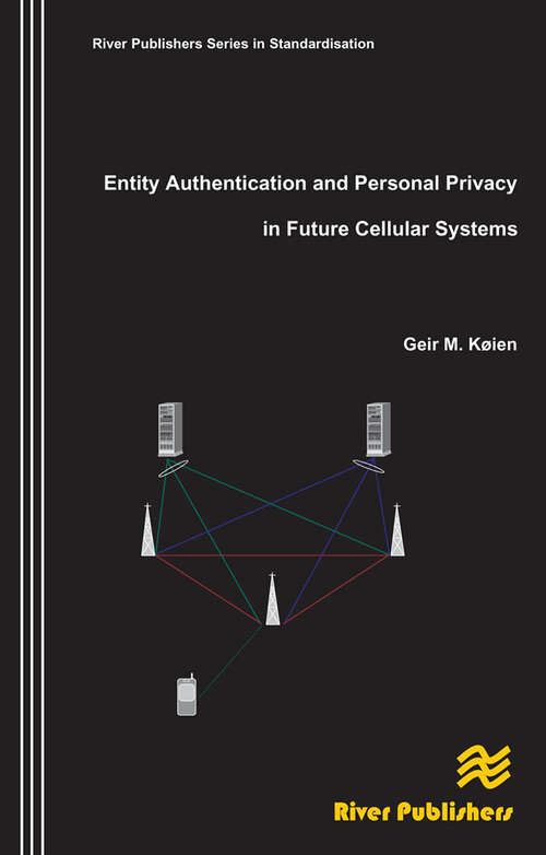Book cover of Entity Authentication and Personal Privacy in Future Cellular Systems
