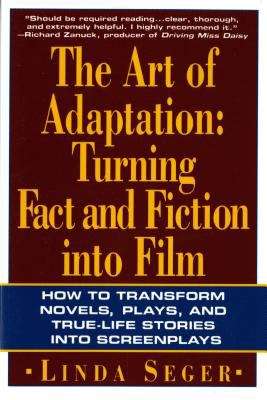 Book cover of The Art of Adaptation: Turning Fact and Fiction into Film (PDF)