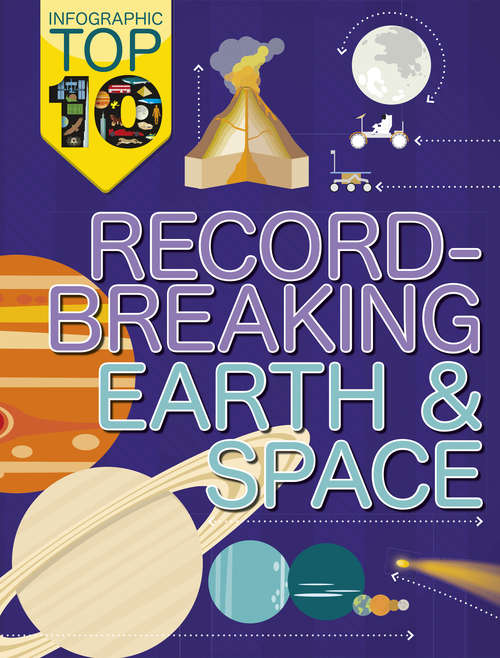 Book cover of Record-Breaking Earth and Space (Infographic: Top Ten #3)