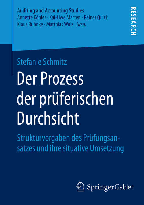 Book cover of Der Prozess der prüferischen Durchsicht: Strukturvorgaben des Prüfungsansatzes und ihre situative Umsetzung (1. Aufl. 2015) (Auditing and Accounting Studies)