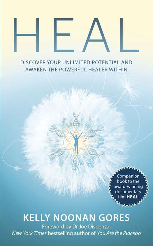 Book cover of Heal: Discover your unlimited potential and awaken the powerful healer within