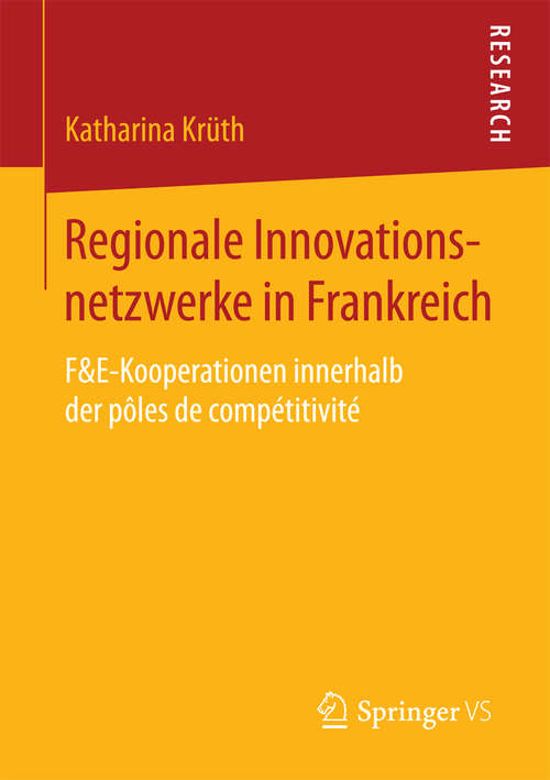 Book cover of Regionale Innovationsnetzwerke in Frankreich: F&E-Kooperationen innerhalb der pôles de compétitivité